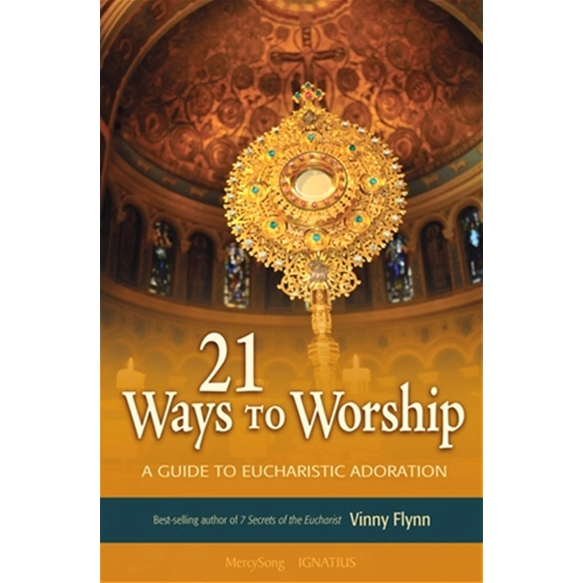 21 Ways to Worship: A Guide to Eucharistic Adoration