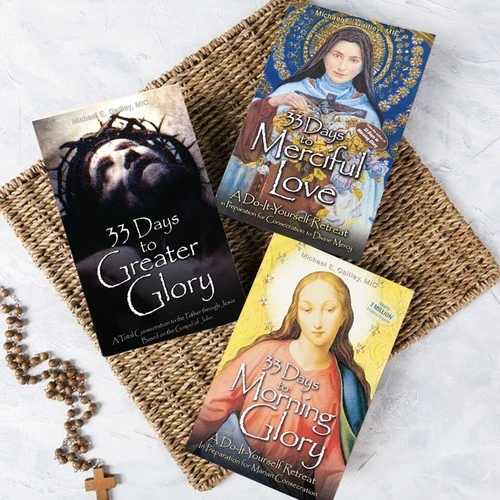 33 Days to Greater Glory, 33 Days to Morning Glory & 33 Days to Merciful Love (3 Book Set)