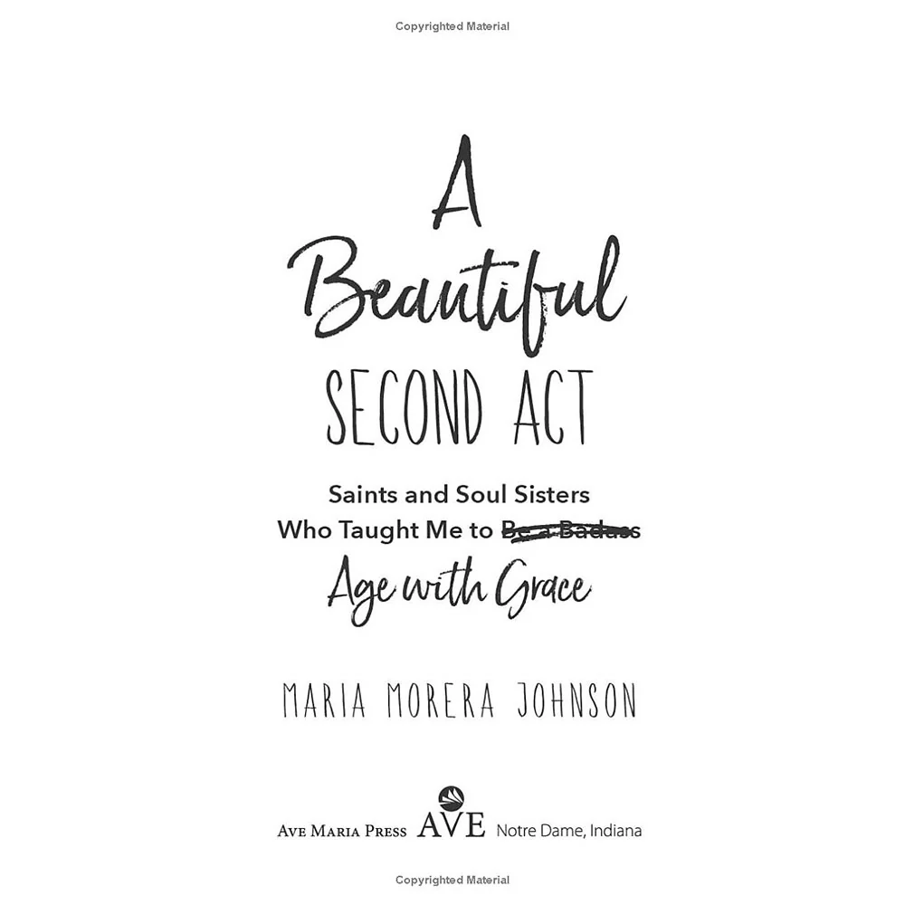 A Beautiful Second Act: Saints and Soul Sisters Who Taught Me to (Be a Badass) Age with Grace - Image 11