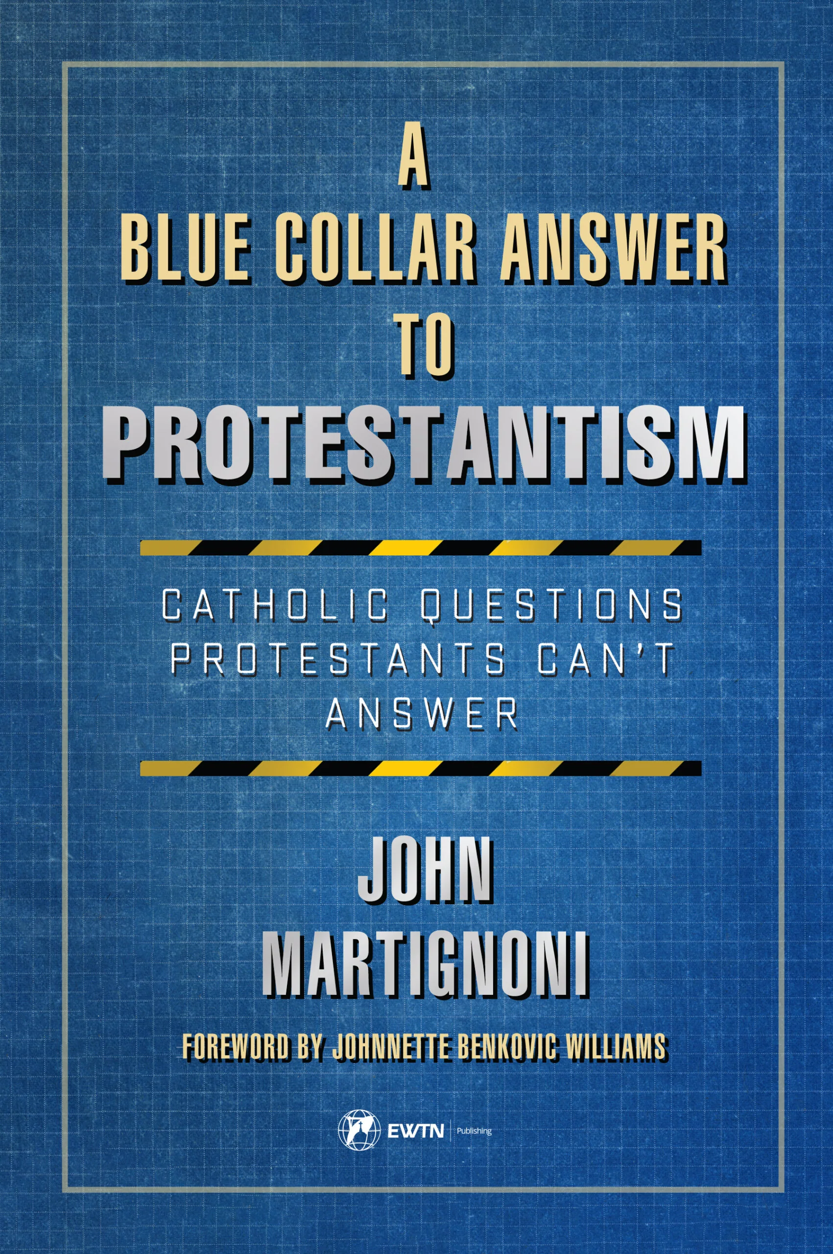 Blue Collar Answers to Protestantism
