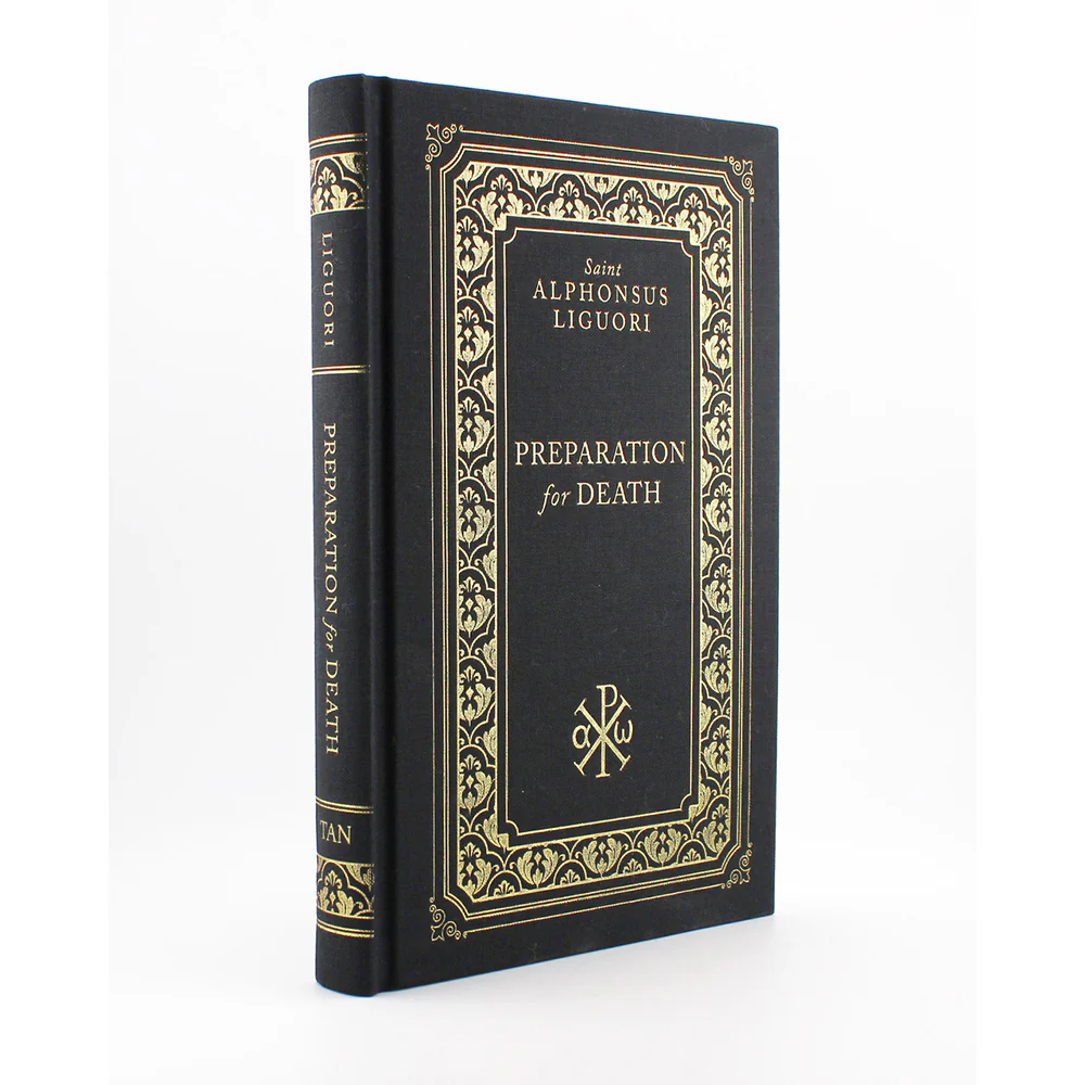 Preparation for Death by St. Alphonsus Liguori (Deluxe Edition)