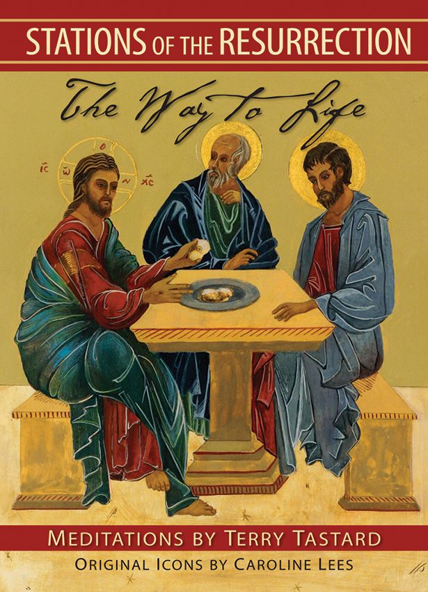 Stations of the Resurrection: The Way To Life