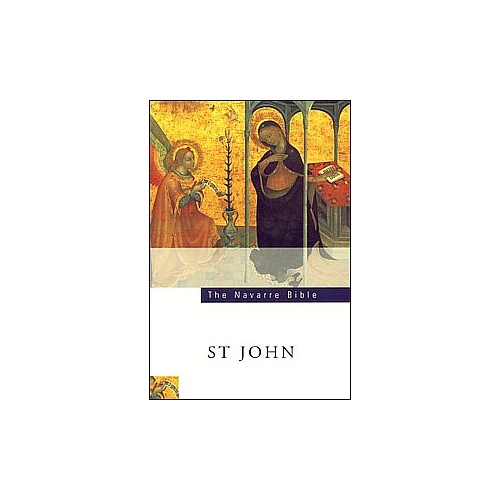The Navarre Bible - St. John Texts with Commentaries