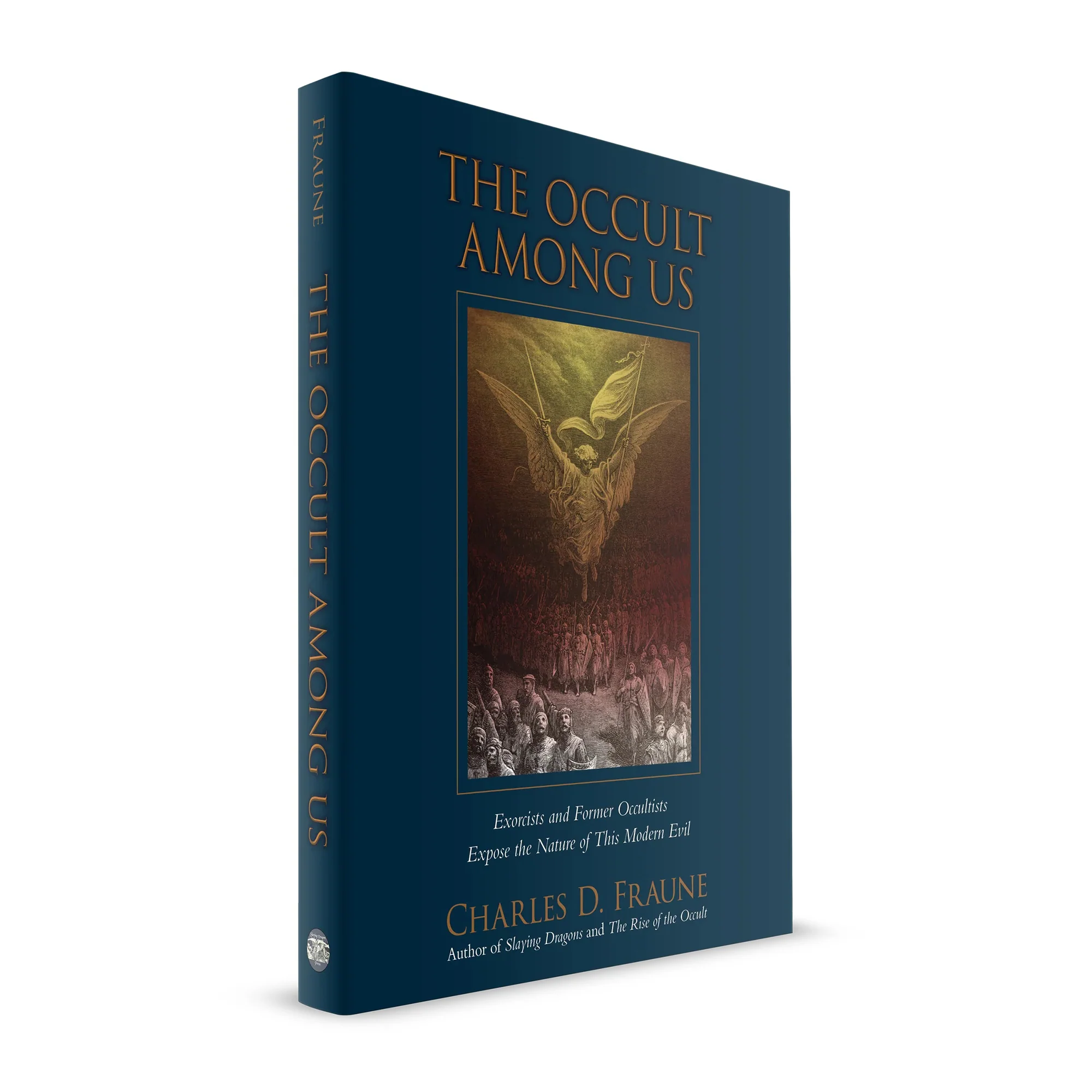 The Occult Among Us: Exorcist and Former Occultists Expose the Nature of This Modern Evil